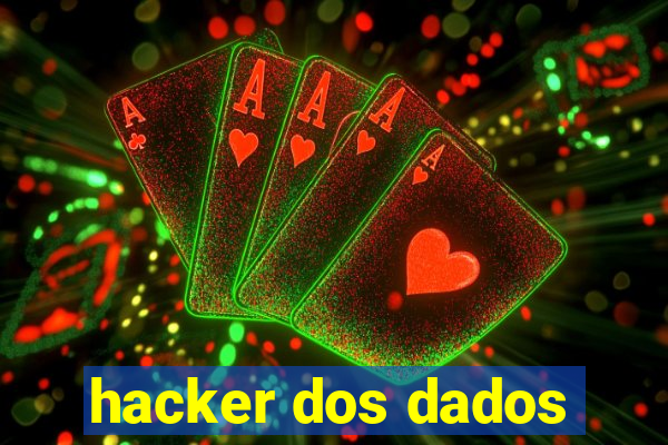 hacker dos dados